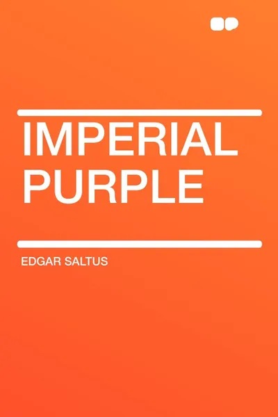 Обложка книги Imperial Purple, Saltus Edgar