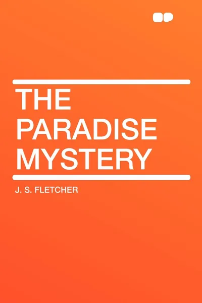 Обложка книги The Paradise Mystery, J. S. Fletcher