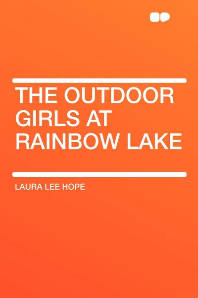 Обложка книги The Outdoor Girls at Rainbow Lake, Laura Lee Hope