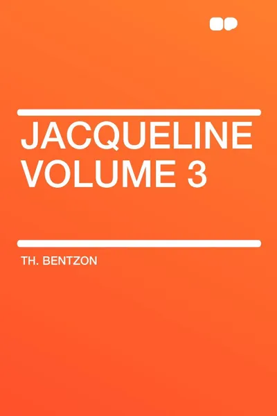 Обложка книги Jacqueline Volume 3, Th. Bentzon