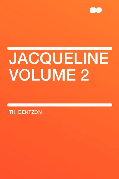 Обложка книги Jacqueline Volume 2, Th. Bentzon
