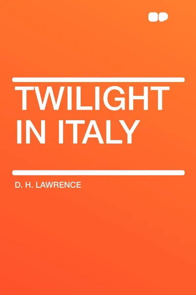 Обложка книги Twilight in Italy, D. H. Lawrence