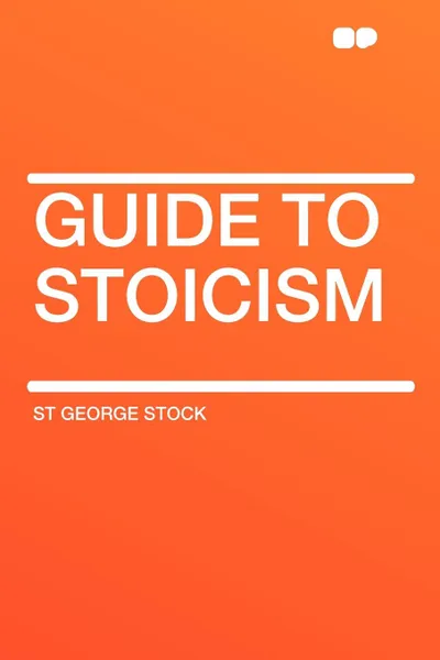 Обложка книги Guide to Stoicism, St George Stock