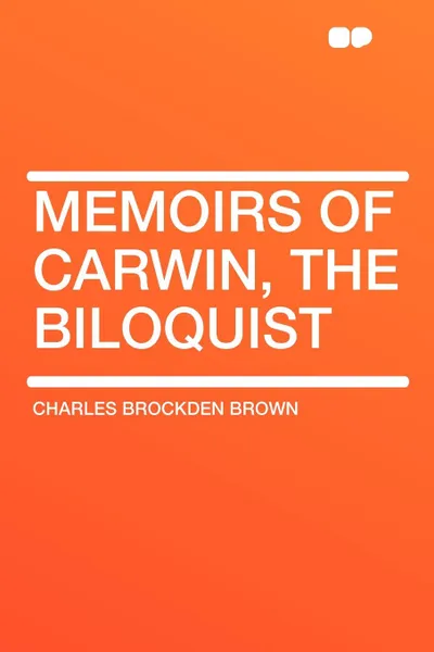 Обложка книги Memoirs of Carwin, the Biloquist, Charles Brockden Brown