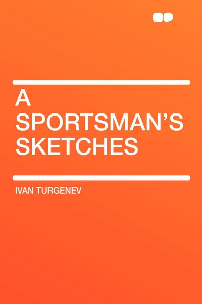 Обложка книги A Sportsman's Sketches, Ivan Turgenev