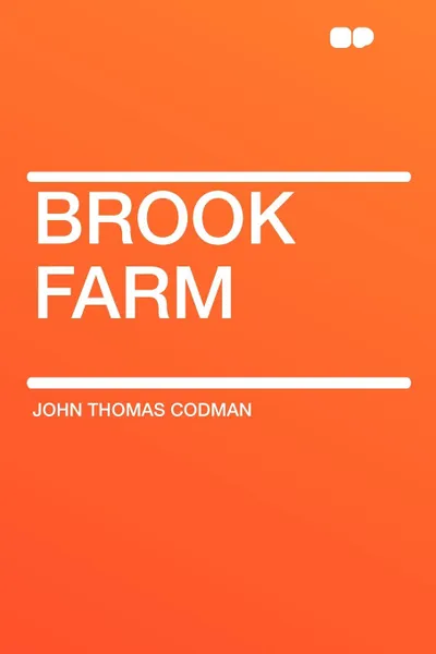 Обложка книги Brook Farm, John Thomas Codman