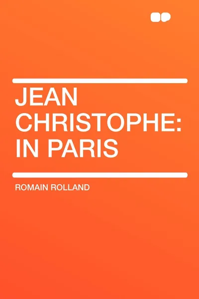 Обложка книги Jean Christophe. in Paris, Romain Rolland