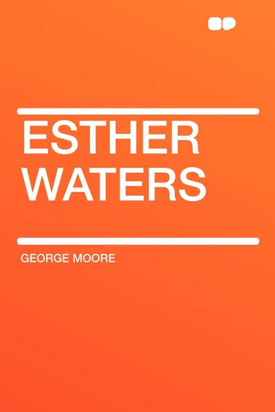 Обложка книги Esther Waters, George Moore