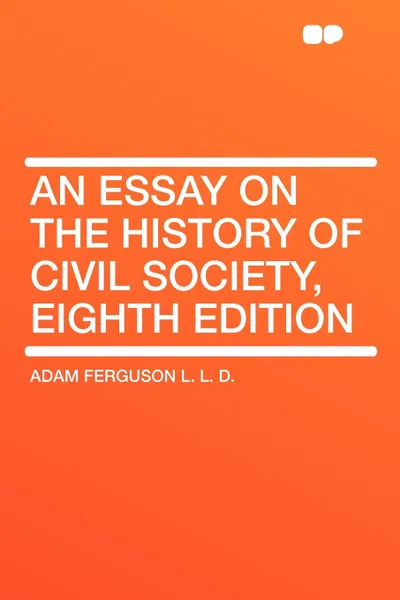 Обложка книги An Essay on the History of Civil Society, Eighth Edition, Adam Ferguson