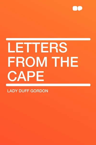 Обложка книги Letters from the Cape, Lady Duff Gordon