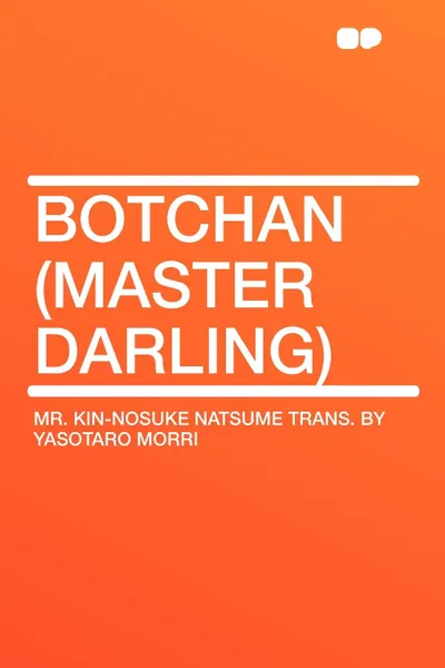 Обложка книги Botchan (Master Darling), Kin-nosuke Natsume