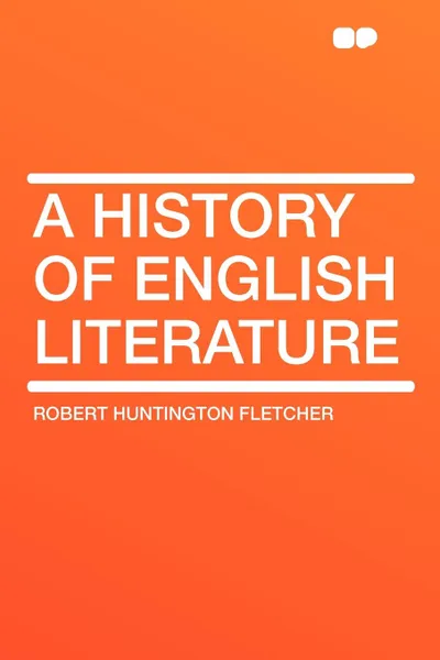 Обложка книги A History of English Literature, Robert Huntington Fletcher