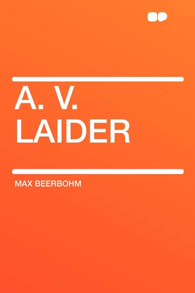 Обложка книги A. V. Laider, Max Beerbohm