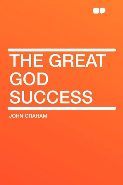 Обложка книги The Great God Success, John Graham