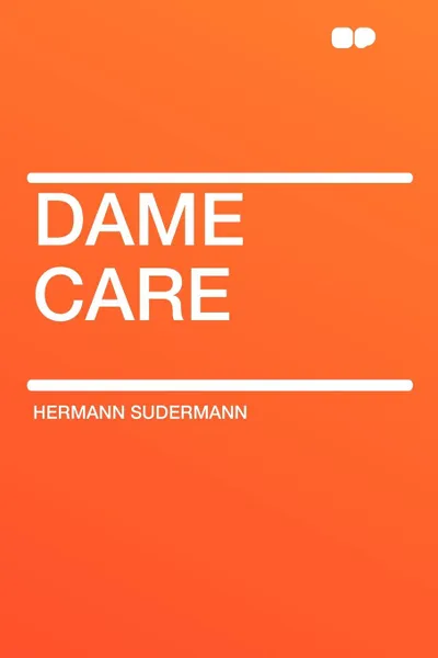 Обложка книги Dame Care, Hermann Sudermann