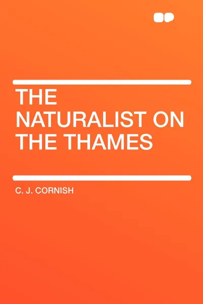 Обложка книги The Naturalist on the Thames, C. J. Cornish