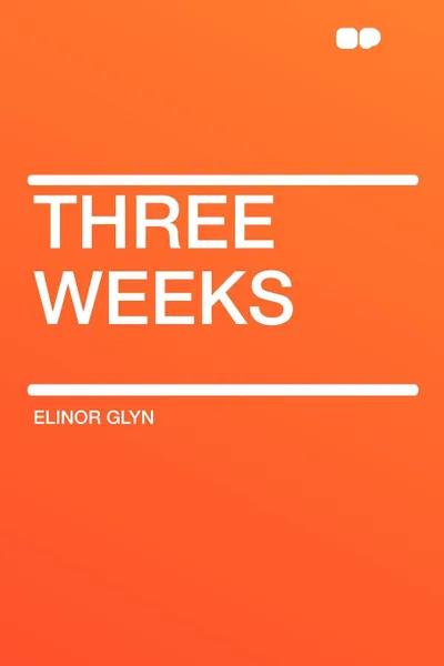 Обложка книги Three Weeks, Elinor Glyn