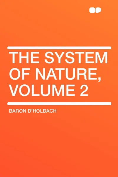 Обложка книги The System of Nature, Volume 2, Baron D'Holbach