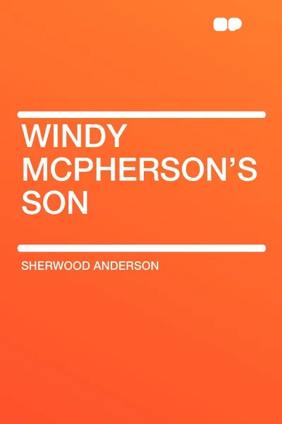 Обложка книги Windy McPherson's Son, Sherwood Anderson