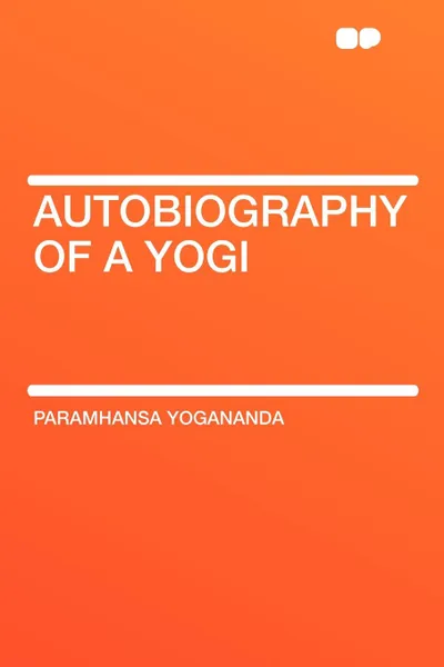 Обложка книги Autobiography of a Yogi, Paramhansa Yogananda