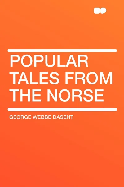 Обложка книги Popular Tales from the Norse, George Webbe Dasent