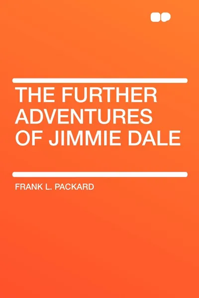 Обложка книги The Further Adventures of Jimmie Dale, Frank L. Packard