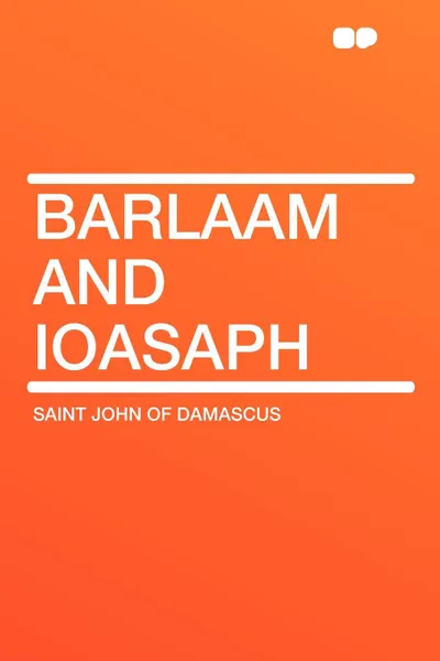 Обложка книги Barlaam and Ioasaph, Saint John of Damascus