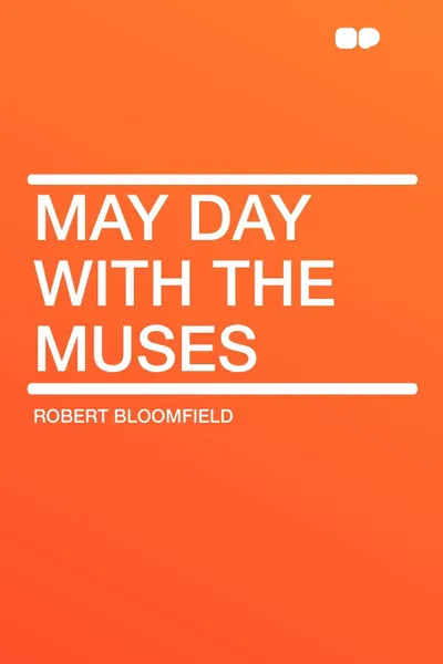 Обложка книги May Day with the Muses, Robert Bloomfield