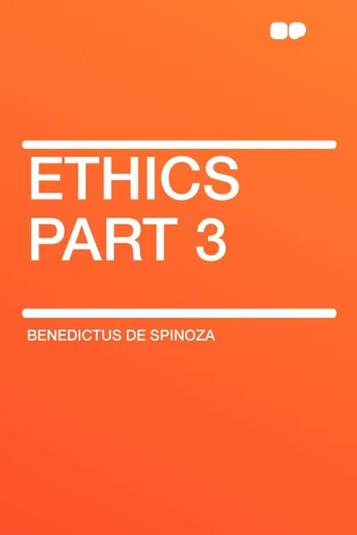 Обложка книги Ethics Part 3, Benedictus de Spinoza