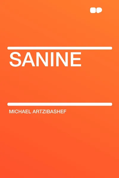 Обложка книги Sanine, Michael Artzibashef