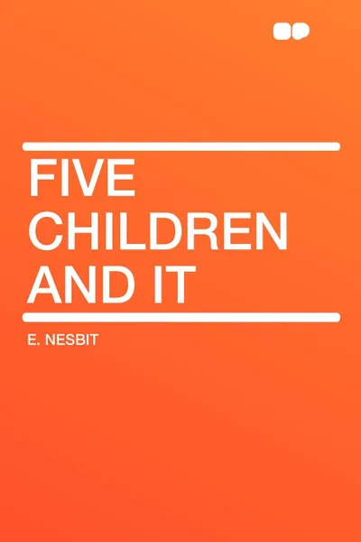 Обложка книги Five Children and It, E. Nesbit