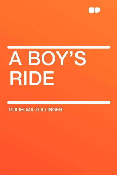 Обложка книги A Boy's Ride, Gulielma Zollinger