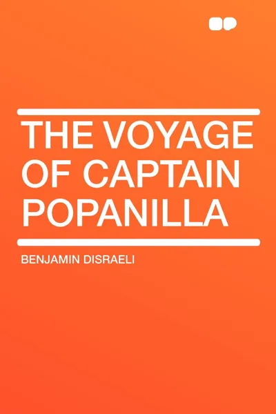 Обложка книги The Voyage of Captain Popanilla, Benjamin Disraeli