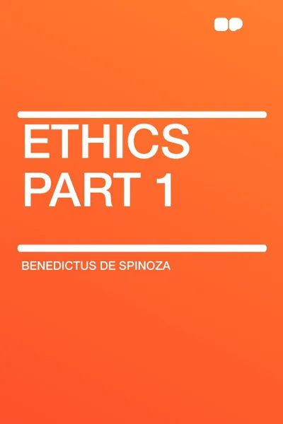 Обложка книги Ethics Part 1, Benedictus de Spinoza