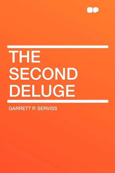 Обложка книги The Second Deluge, Garrett P. Serviss