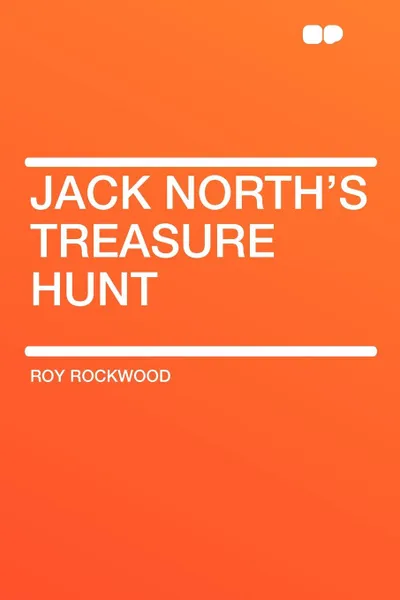 Обложка книги Jack North's Treasure Hunt, Roy Rockwood