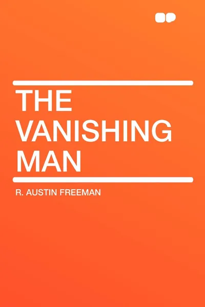 Обложка книги The Vanishing Man, R. Austin Freeman