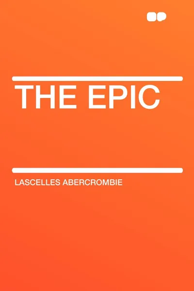 Обложка книги The Epic, Lascelles Abercrombie