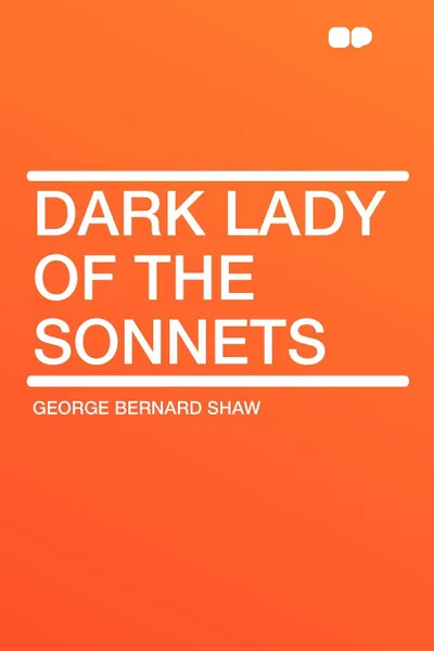 Обложка книги Dark Lady of the Sonnets, George Bernard Shaw