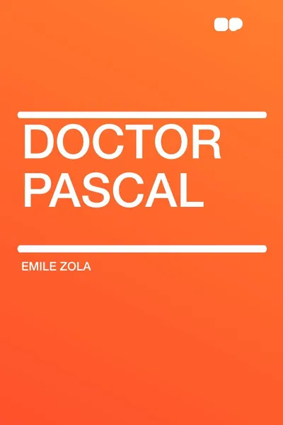 Обложка книги Doctor Pascal, Emile Zola