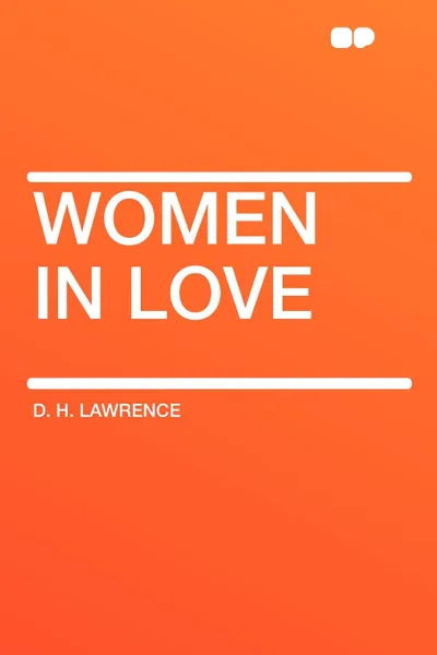 Обложка книги Women in Love, D. H. Lawrence