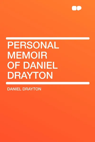 Обложка книги Personal Memoir of Daniel Drayton, Daniel Drayton