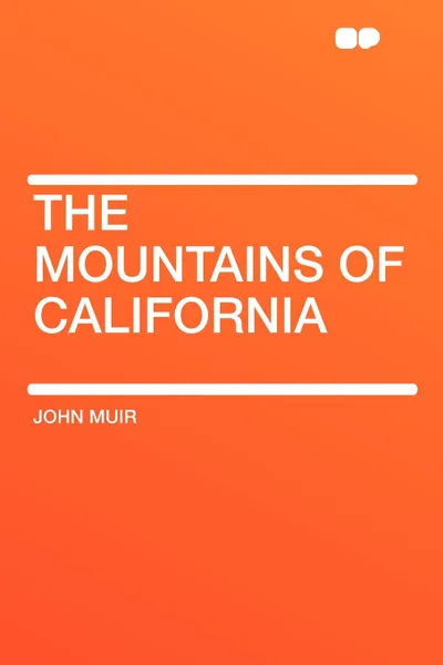 Обложка книги The Mountains of California, John Muir