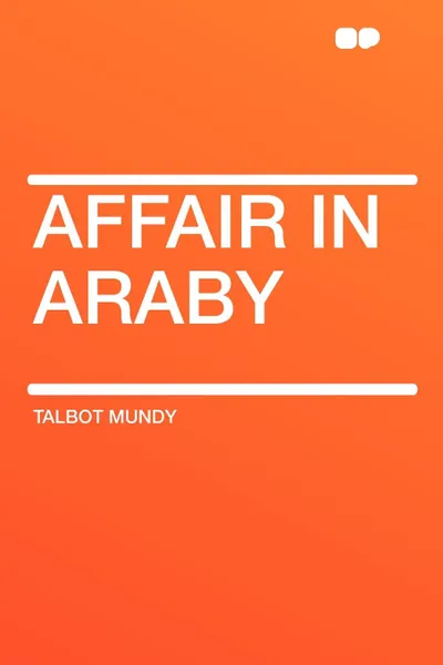 Обложка книги Affair in Araby, Talbot Mundy