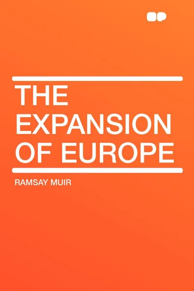 Обложка книги The Expansion of Europe, Ramsay Muir