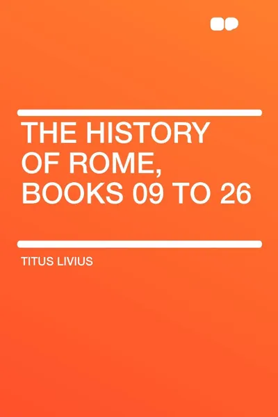 Обложка книги The History of Rome, Books 09 to 26, Titus Livius