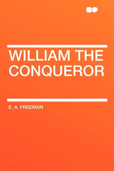 Обложка книги William the Conqueror, E. A. Freeman