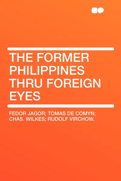 Обложка книги The Former Philippines thru Foreign Eyes, Fedor Jagor