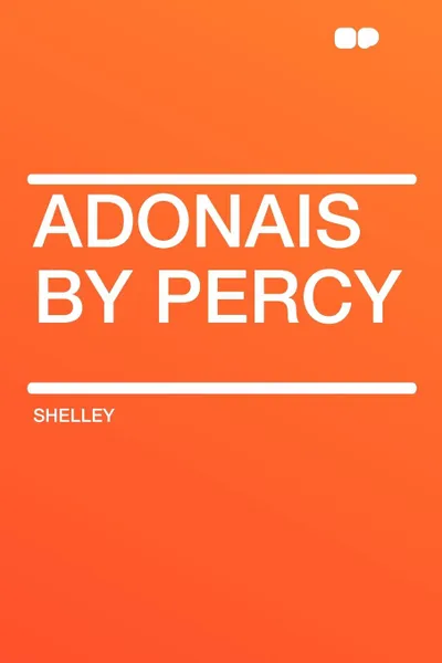 Обложка книги Adonais by Percy, Shelley