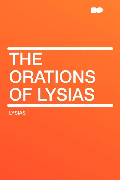 Обложка книги The Orations of Lysias, Lysias